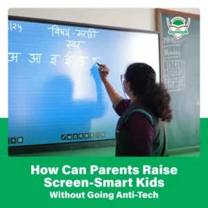 How Can Parents Raise Screen-Smart Kids Without Going Anti-Tech