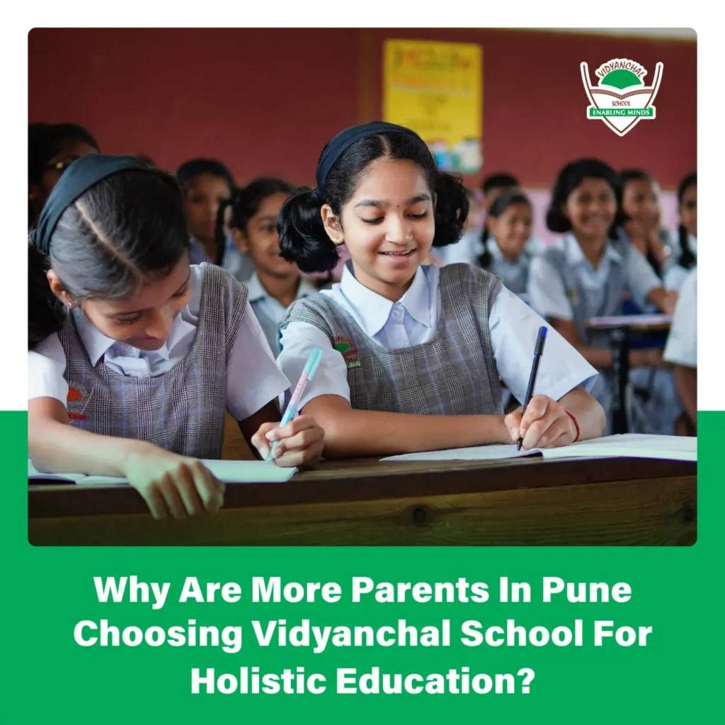 Why More Pune Parents Are Choosing VHS for Holistic Education