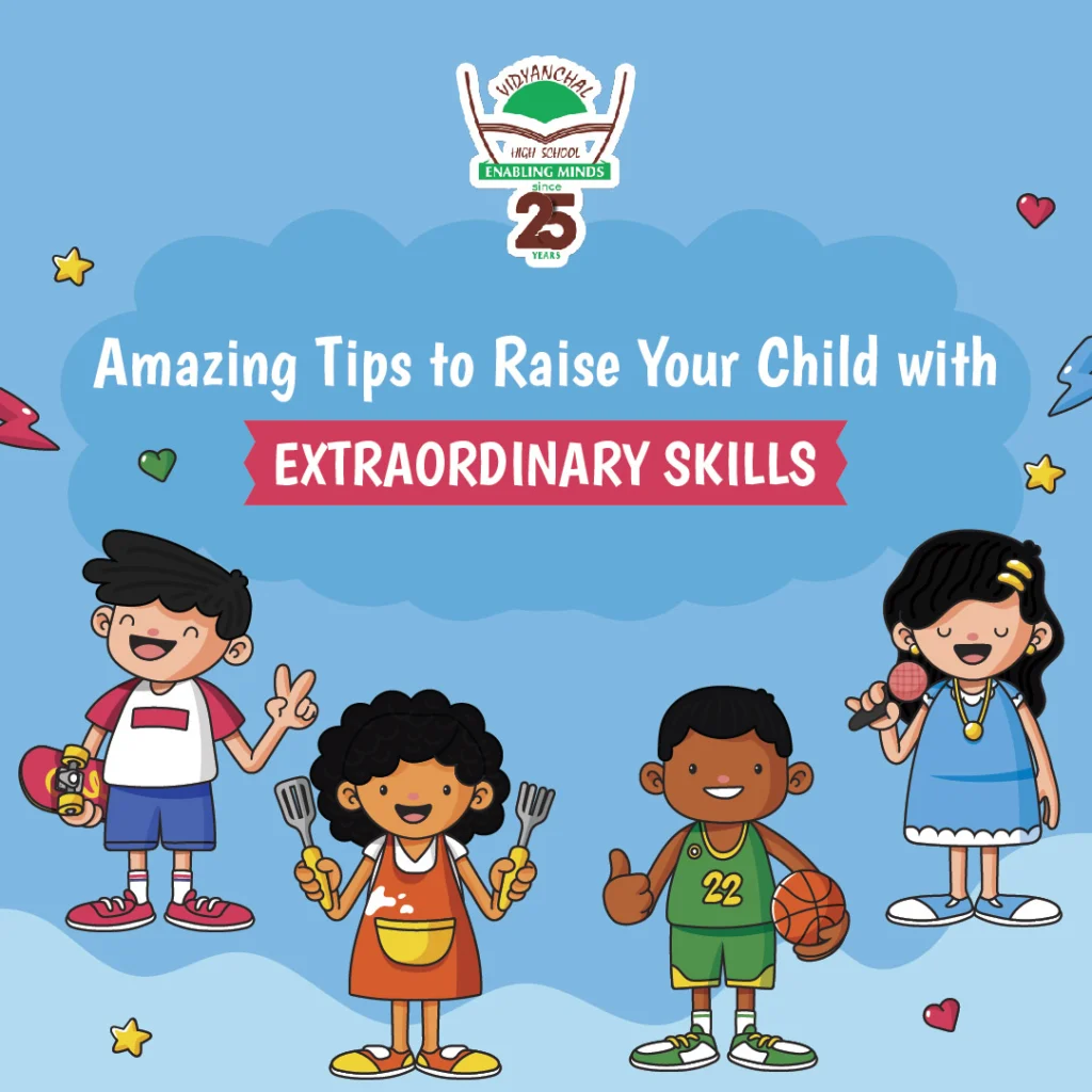 Amazing Tips to Raise Your Child with Extraordinary Skills