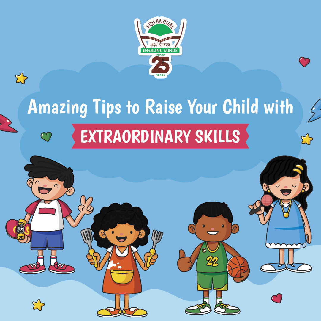 Amazing Tips to Raise Your Child with Extraordinary Skills